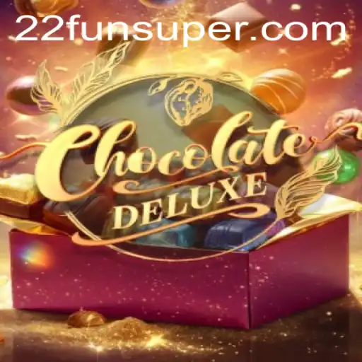 Discovering ChocolateDeluxe: A Sweet Adventure with 22Fun