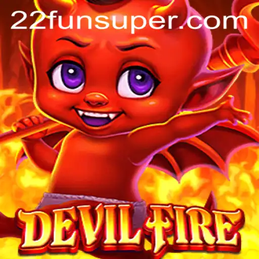 Exploring DevilFire: An In-Depth Look at the Thrilling Game of 22Fun