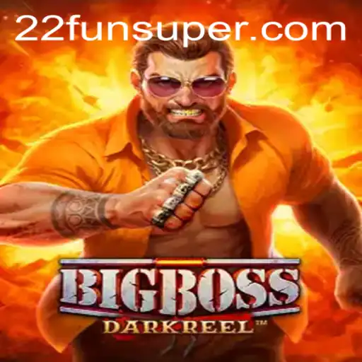 Exploring BigBoss: The Intriguing World of 22Fun