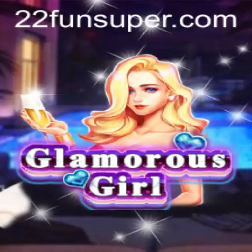 Explore the World of GlamorousGirl with 22Fun
