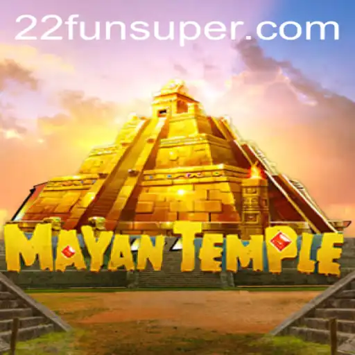MayanTemple: Unveiling the Mysteries with 22Fun
